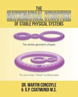 The Mathematical Structure of Stable Physical Systems 1490723641 Book Cover