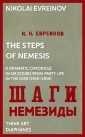 The Steps of Nemesis: A Dramatic Chronicle in Six Scenes from Party Life in the USSR (1936–1938) 3035805164 Book Cover