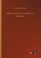 Cookery for Beginners: A Series of Familiar Lessons for Young Housekeepers 197790632X Book Cover