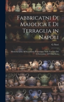 Fabbricatni Di Maiolica E Di Terraglia in Napoli: Memoria Letta All'Accademia Pontaniana Nella Tornata Del 21 Settembre 1879 Dal Socio 1020659270 Book Cover