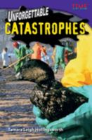 Unforgettable Catastrophes (Library Bound) (Challenging Plus) 1433349469 Book Cover