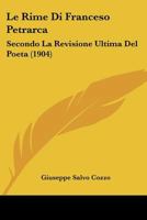 Le rime; secondo la revisione ultima del poeta 1142028941 Book Cover