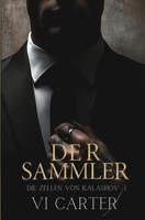 Der Sammler (Die Zellen von Kalashov) (German Edition) B0F7XCC7SS Book Cover