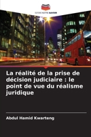 La réalité de la prise de décision judiciaire: le point de vue du réalisme juridique (French Edition) 6203265926 Book Cover