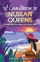 A Love Letter to Nubian Queens: “A Look Into The Heart of a Black Man” B094PHQPZQ Book Cover