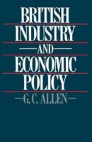 British Industry and Economic Policy 1349044776 Book Cover