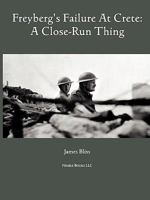 Freyburg's Failure at Crete: A Close-Run Thing 1608880311 Book Cover