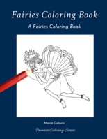 Fairies Coloring Book: A Fairies Coloring Book B084DFZ8QT Book Cover