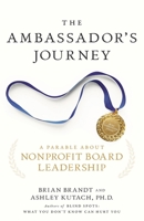 The Ambassador's Journey: A Parable about Nonprofit Board Leadership 1733055312 Book Cover