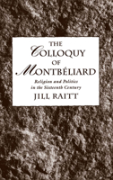 Colloquy of Montbeliard 0195075668 Book Cover