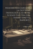 Memorie Risguardanti La Dottrina Frenologica Ed Altre Scienze Che Con Essa Hanno Stretto Rapporto 1021789410 Book Cover