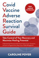 Covid Vaccine Adverse Reaction Survival Guide: Take Control of Your Recovery and Maximise Healing Potential 1915294266 Book Cover