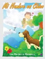 Mi Nombre es Chico.: Cuento para niños y jovencitos. 1541117212 Book Cover