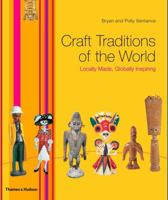 Craft Traditions of the World: Locally Made, Globally Inspiring 0500514666 Book Cover