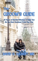 The Groom’s Guide: 35 Years of Marital Wisdom to Help You Be the Best Husband From Day One B0GWJ4YNGJ Book Cover