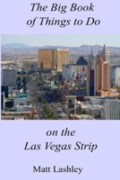 The Big Book of Things to Do on the Las Vegas Strip B09T5LHRJ4 Book Cover