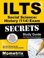 ILTS Social Science: History (114) Exam Secrets, Study Guide: ILTS Test Review for the Illinois Licensure Testing System 1627330968 Book Cover