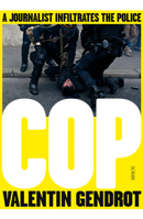 Cop: A Journalist Infiltrates the Police 1922310778 Book Cover
