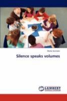 Silence Speaks Volumes 3846547867 Book Cover