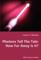 Photons Tell the Tale: How Far Away Is It? 3836427710 Book Cover