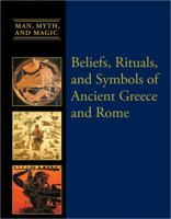 Beliefs, Rituals, and Symbols of Ancient Greece and Rome 1627125663 Book Cover