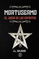 Mortusermo: el juego de los espíritus 1982901713 Book Cover