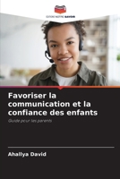 Favoriser la communication et la confiance des enfants (French Edition) 6207558189 Book Cover