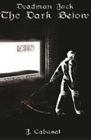 Deadman Jack: The Dark Below 0615959210 Book Cover