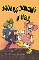 Square Dancing in Hell 0595327133 Book Cover