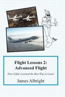 Flight Lessons 2: Advanced Flight: How Eddie Learned the Best Way to Learn 0986263028 Book Cover