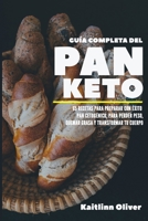 Guía Completa del Pan Keto: 65 Recetas para Preparar con éxito Pan Cetogénico, para perder peso, quemar grasa y transformar tu cuerpo (Spanish Edition) B0857C1725 Book Cover