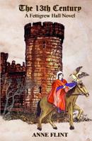 The 13th Century - A Fettigrew Hall Novel 1530249600 Book Cover