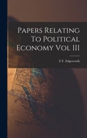 Papers Relating To Political Economy Vol III 1019270446 Book Cover
