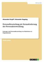 Personalbeurteilung als Herausforderung der Personalentwicklung: Leistungs- und Potenzialbeurteilung von Mitarbeitern in Organisationen 3640393252 Book Cover