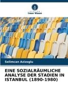 Eine Sozialräumliche Analyse Der Stadien in Istanbul (1890-1980) 6205748142 Book Cover