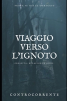 VIAGGIO VERSO L'IGNOTO: Crescita, Relazioni e Sfide (Italian Edition) B0CK3H52CS Book Cover