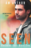 Seen: An Omegaverse Story (Breaking Free) B0GJR2BGXD Book Cover