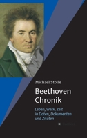 Beethoven-Chronik: Leben, Werk, Zeit in Daten, Dokumenten und Zitaten 334712264X Book Cover