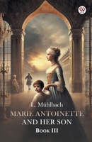 Marie Antoinette And Her Son Book III B0DY1XCCKW Book Cover
