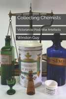 Collecting Chemists: Victorian to Post-War Artefacts B0FMNZ6G3Q Book Cover