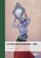 Les Tracts d'un pur laine nègre - Tome 2 (French Edition) 2342379544 Book Cover