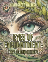 Eyes of Enchantment: Fairy Coloring Delights: Artistic Expression Meets Fairy Magic B0CJH45WL9 Book Cover