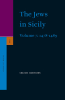 The Jews in Sicily, 7: 1478-1489 (Documentary History of the Jews in Italy) (Documentary History of the Jews in Italy) 9004148094 Book Cover