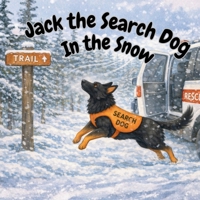 Jack the Search Dog in the Snow B0H2G7D1WL Book Cover