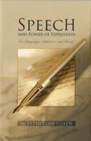 Speech and Power of Expression: On Language, Esthetics, and Belief 1597842168 Book Cover