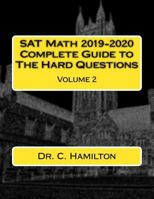 SAT Math 2018: Comprehensive Guide to Hard Problems: Volume 1 of 2: ... The Most Complete Course Available ... Explained Like a Tutor ... Enough Hard Problems For 50 SAT Tests 1723100676 Book Cover