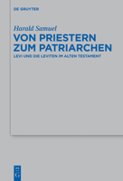 Von Priestern Zum Patriarchen: Redaktions- Und Traditionsgeschichtliche Studien Zum Alttestamentlichen Kultpersonal 3110310392 Book Cover