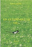 EN ATTENDANT LA VIE... 2957823225 Book Cover