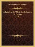 La Petizione De' Maltesi Alla Camera De' Comuni 1160136521 Book Cover