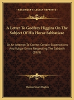 A Letter to Godfrey Higgins ... On the Subject of His 'horæ Sabbaticæ'. 1354985664 Book Cover